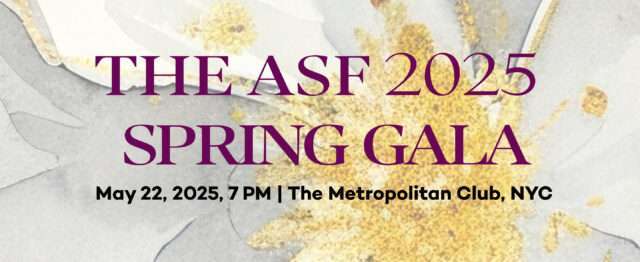 The ASF Spring Gala will take place on May 22, 2025 at the Metropolitan Club.