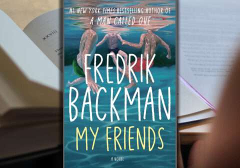 MY FRIENDS BY FREDRIK BACKMAN